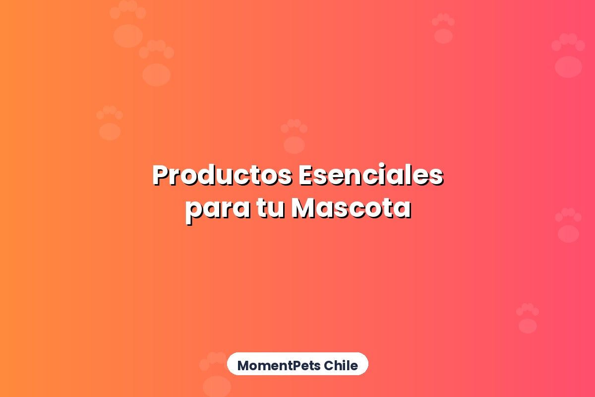Productos Indispensables para el Cuidado de Mascotas